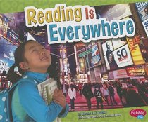 Reading Is Everywhere (Pebble Plus)