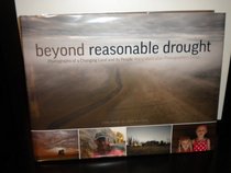 Beyond Reasonable Drought (Photographs of a Changing Land and its People)