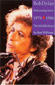 Bob Dylan, Performing Artist: The Middle Years, 1974-1986
