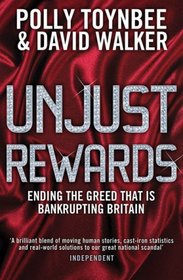 Unjust Rewards: Ending the Greed that is Bankrupting Britain