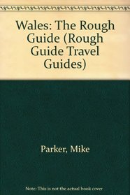 Wales: The Rough Guide, First Edition (Rough Guides)