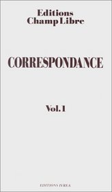 Correspondance de Champ libre, tome 1