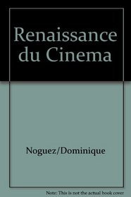 Une renaissance du cinema: Le cinema 