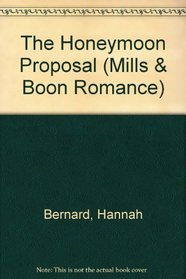 The Honeymoon Proposal (Thorndike Harlequin II Romance)