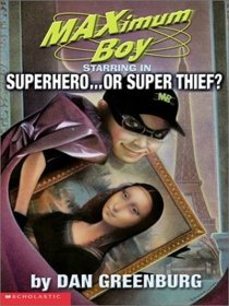 Maximum Boy Starring in Superhero...Or Super Thief?