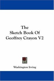 The Sketch Book Of Geoffrey Crayon V2