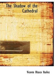 The Shadow of the Cathedral (Large Print Edition)