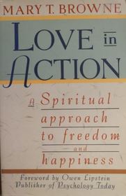Love in Action: A Spiritual Approach to Freedom and Happiness