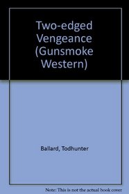 Two-Edged Vengeance (Gunsmoke Western)