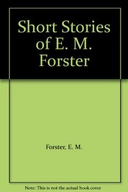 Short Stories of E. M. Forster