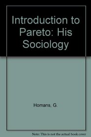 Introduction to Pareto: His Sociology