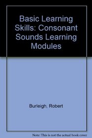 Basic Learning Skills: Consonant Sounds Learning Modules