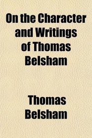 On the Character and Writings of Thomas Belsham