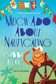 Much Ado about Nauticaling (A Whit and Whiskers Mystery)