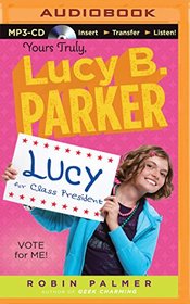 Vote for Me! (Yours Truly, Lucy B. Parker)