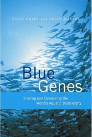 Blue Genes: Sharing and Conserving the Worlds Aquatic Biodiversity