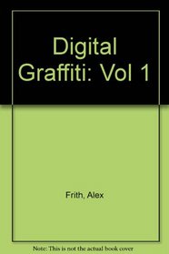 Digital Graffiti: Vol 1