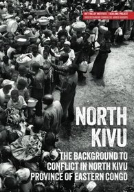North Kivu: The background to conflict in North Kivu province of eastern Congo (Usalama Project)