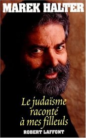 Le judaisme raconte a mes filleuls (French Edition)