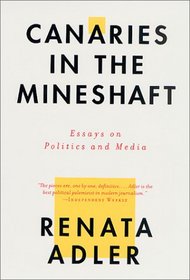 Canaries in the Mineshaft: Essays on Politics and Media