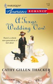 A Texas Wedding Vow (McCabes: Next Generation, Bk 3) (Harlequin American Romance, No 1112)