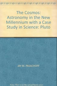 The Cosmos: Astronomy in the New Millennium with a Case Study in Science: Pluto