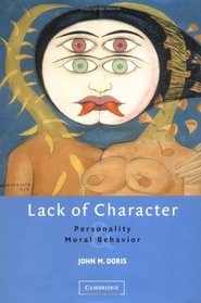 Lack of Character : Personality and Moral Behavior