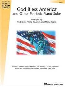 God Bless America  and Other Patriotic Piano Solos - Level 3: Hal Leonard Student Piano Library (Hal Leonard Student Piano Library (Songbooks))
