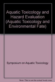 Aquatic Toxicology and Hazard Evaluation