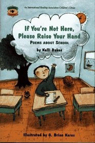 If You're Not Here, Please Raise Your Hand: Poems About School