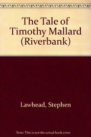 The Tale of Timothy Mallard (Riverbank)
