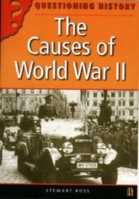 The Causes of World War II (Questioning History)