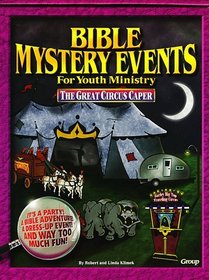 The Great Circus Caper (Bible Mystery Events for Youth Ministry)