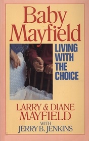 Baby Mayfield: Living With the Choice