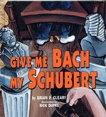 Give Me Bach My Schubert (It Could Be Verse)