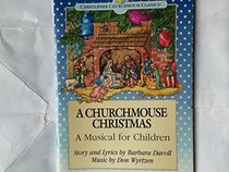 A Churchmouse Christmas: A Musical for Children
