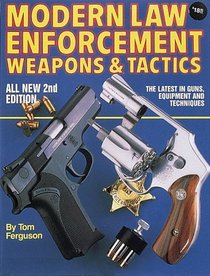 Modern Law Enforcement Weapons and Tactics