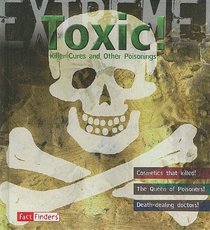 Toxic!: Killer Cures and Other Poisonings (Fact Finders)