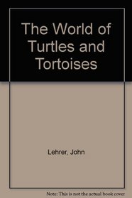 The World of Turtles and Tortoises