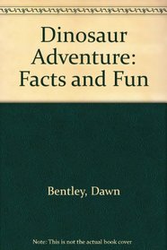 Dinosaur Adventure: Facts and Fun