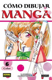 Como Dibujar Manga vol. 6: Color / How To Draw Manga, Colored Original Drawing/ Spanish Edition