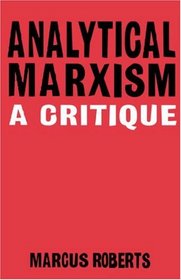 Analytical Marxixm: A Critique
