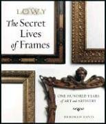Secret Lives of Frames: One Hundred Years of Art and Artistry