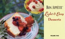 Bon Appetit Light and Easy Desserts,  Vol 2