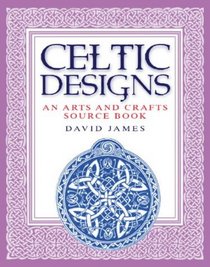 Celtic Designs: An Arts and Crafts Source Book
