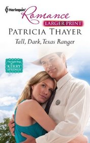 Tall, Dark, Texas Ranger (Quilt Shop in Kerry Springs, Bk 3) (Harlequin Romance, No 4267) (Larger Print)