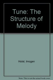 Tune: The Structure of Melody