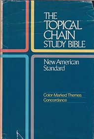 The topical chain study Bible, New American Standard