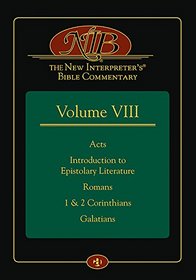 The New Interpreter's Bible Commentary Volume VIII: Acts, Introduction to Epistolary Literature, Romans, 1 & 2 Corinthians, Galatians