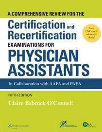 A Comprehensive Review for the Certification and Recertification Examinations for PAs & Q&A Review for PANCE and PANRE Powered by prepU Package